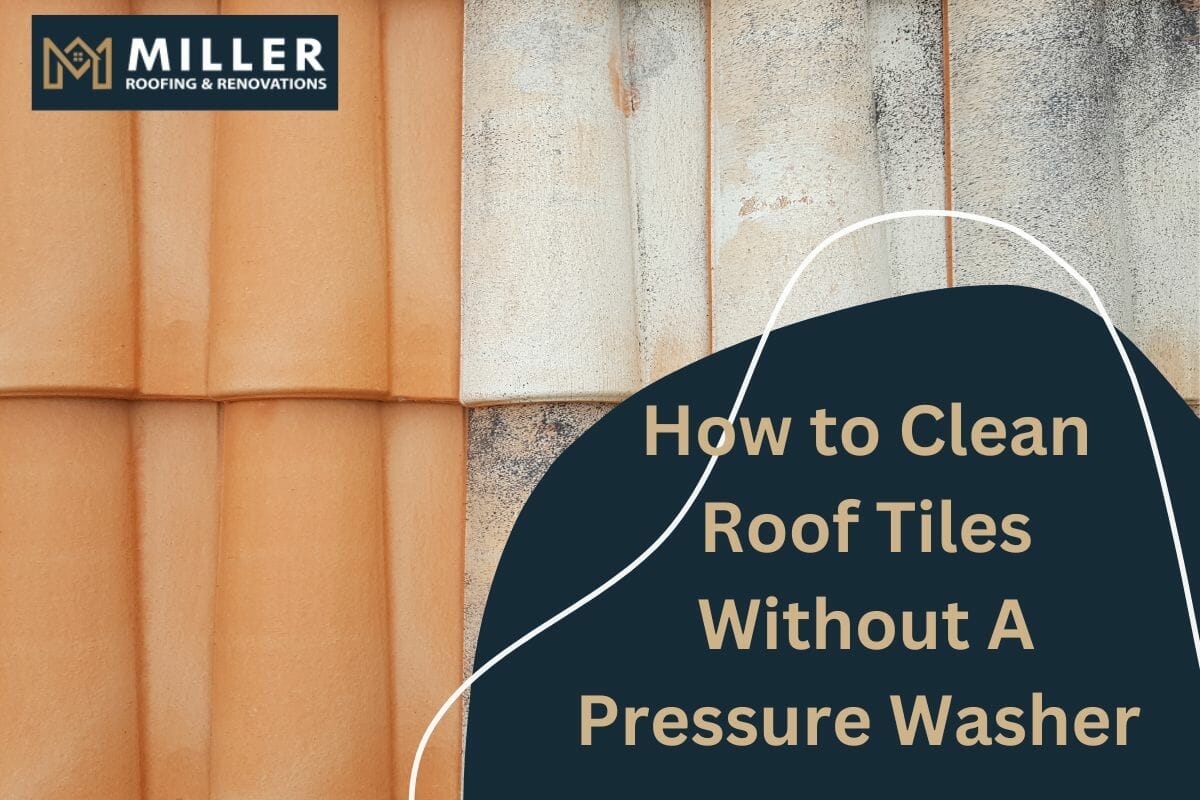 How to Clean Roof Tiles Without A Pressure Washer