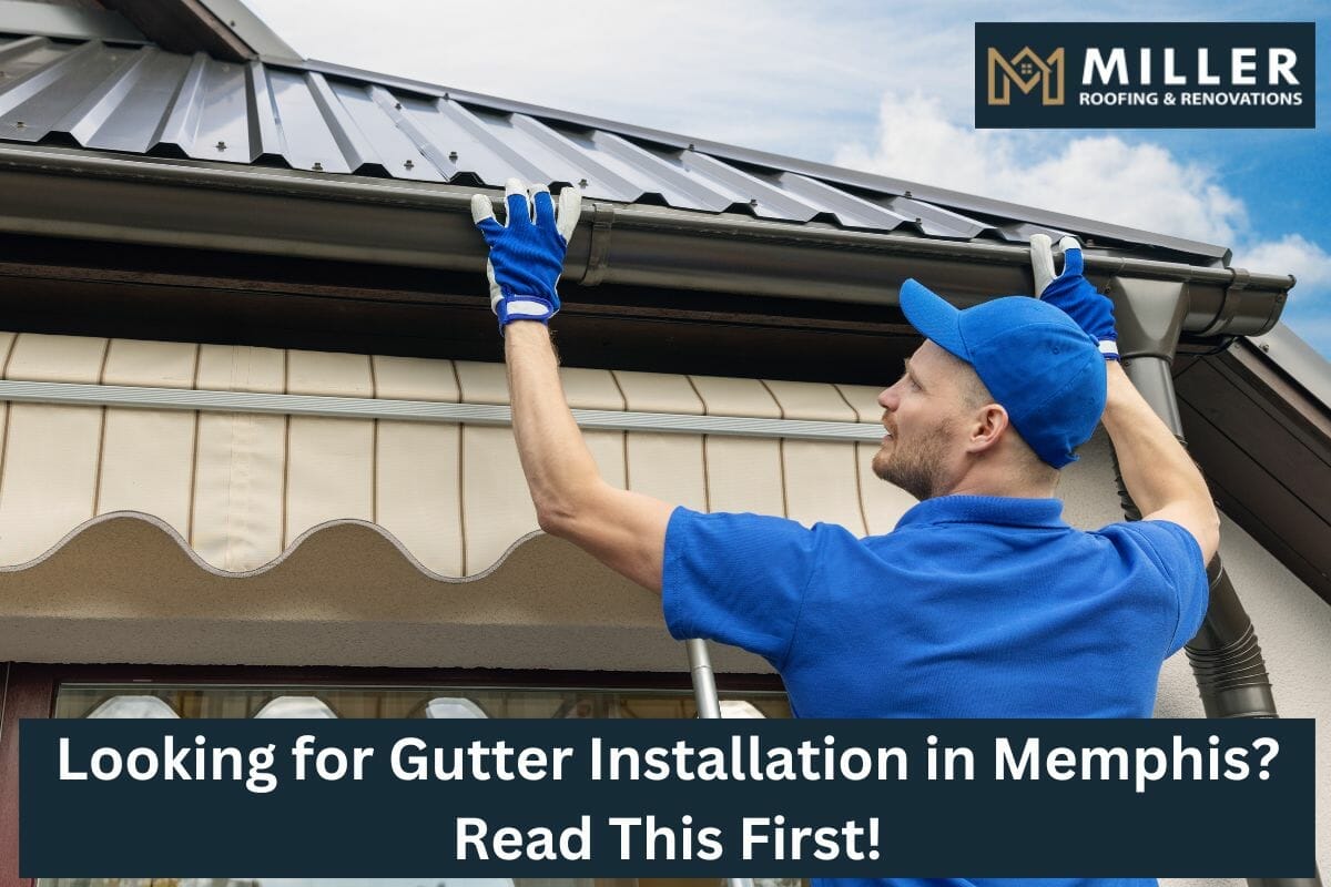 Looking for Gutter Installation in Memphis? Read This First!